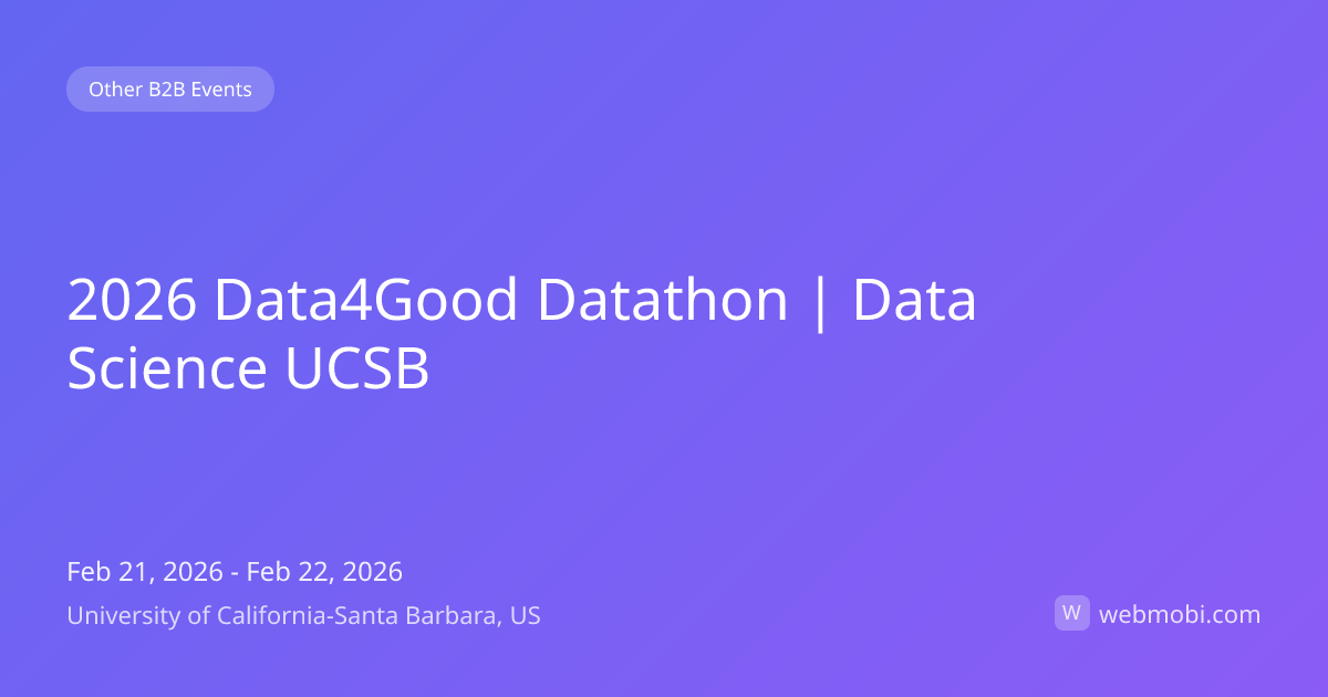 2026 Data4Good Datathon | Data Science UCSB | Feb 2026 | University of ...