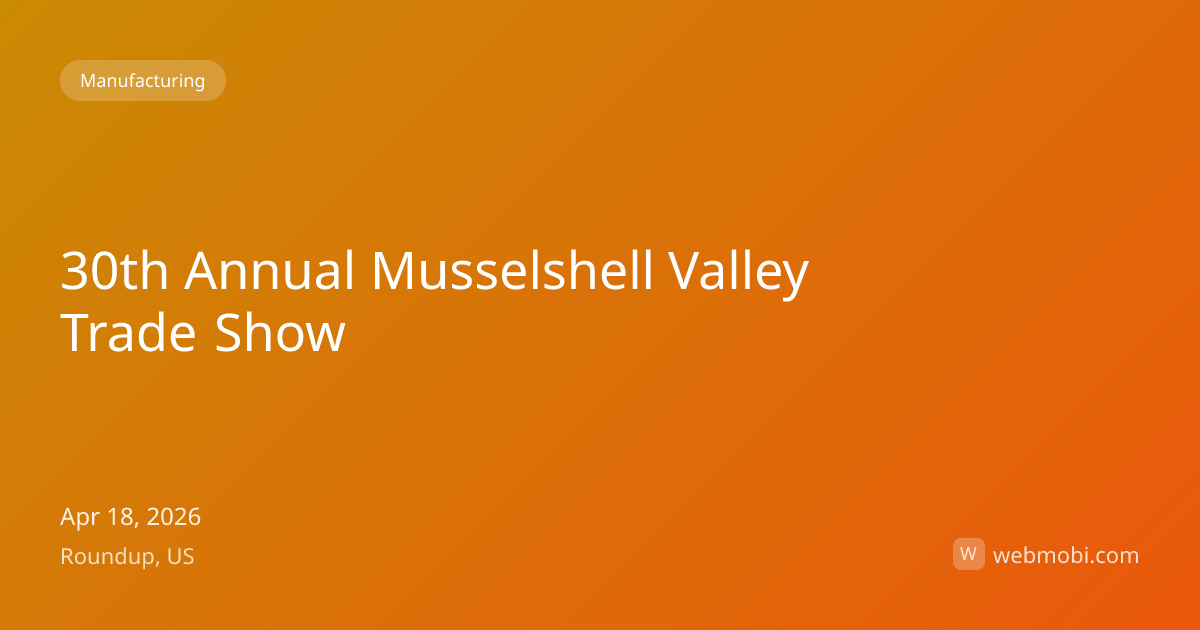 30th Annual Musselshell Valley Trade Show | Apr 2026 | Roundup | WebMobi