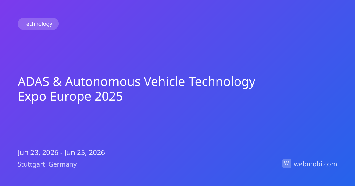 ADAS & Autonomous Vehicle Technology Expo Europe 2025 | Jun 2026 ...