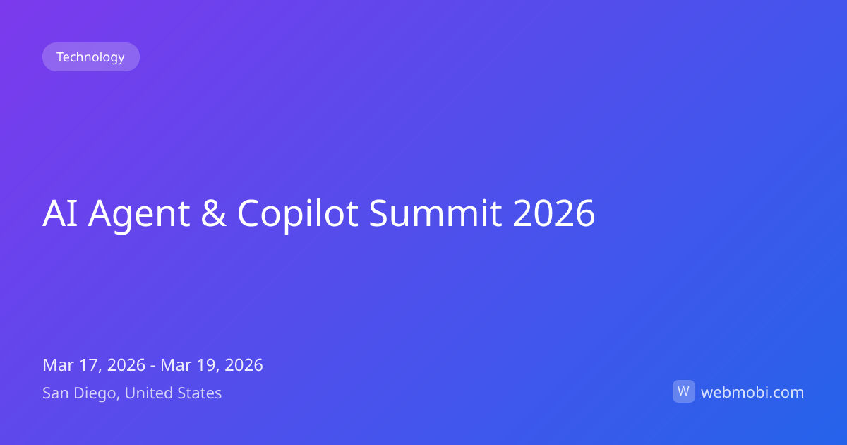 AI Agent & Copilot Summit 2026 | Mar 2026 | San Diego | WebMobi