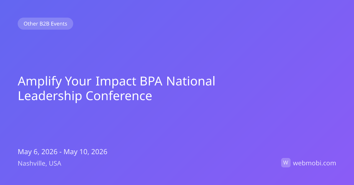 Amplify Your Impact BPA National Leadership Conference