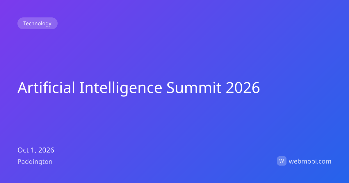 Artificial Intelligence Summit 2026 | Oct 2026 | Paddington | WebMobi
