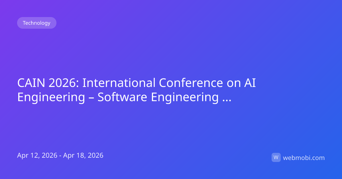 CAIN 2026: International Conference on AI Engineering – Software ...