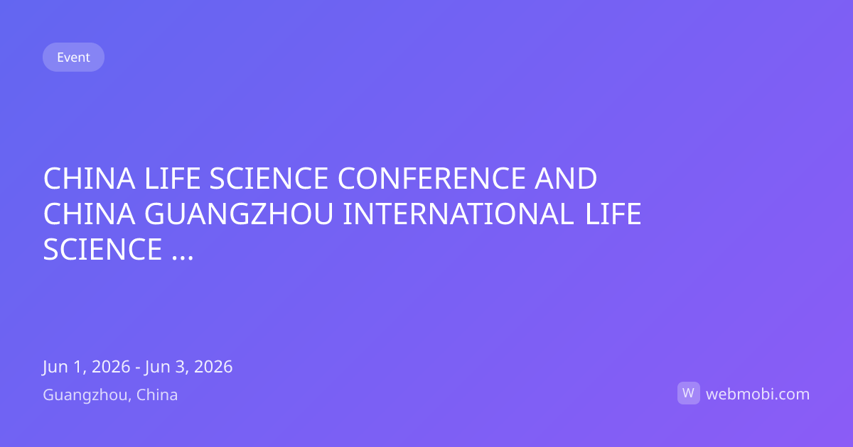 CHINA LIFE SCIENCE CONFERENCE AND CHINA GUANGZHOU INTERNATIONAL LIFE ...
