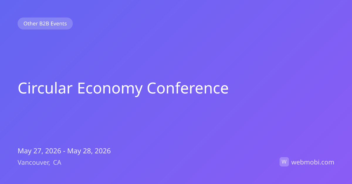 Circular Economy Conference | May 2026 | Vancouver | WebMobi