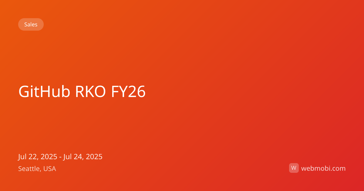 GitHub RKO FY26 | Jul 2025 | Seattle | WebMobi