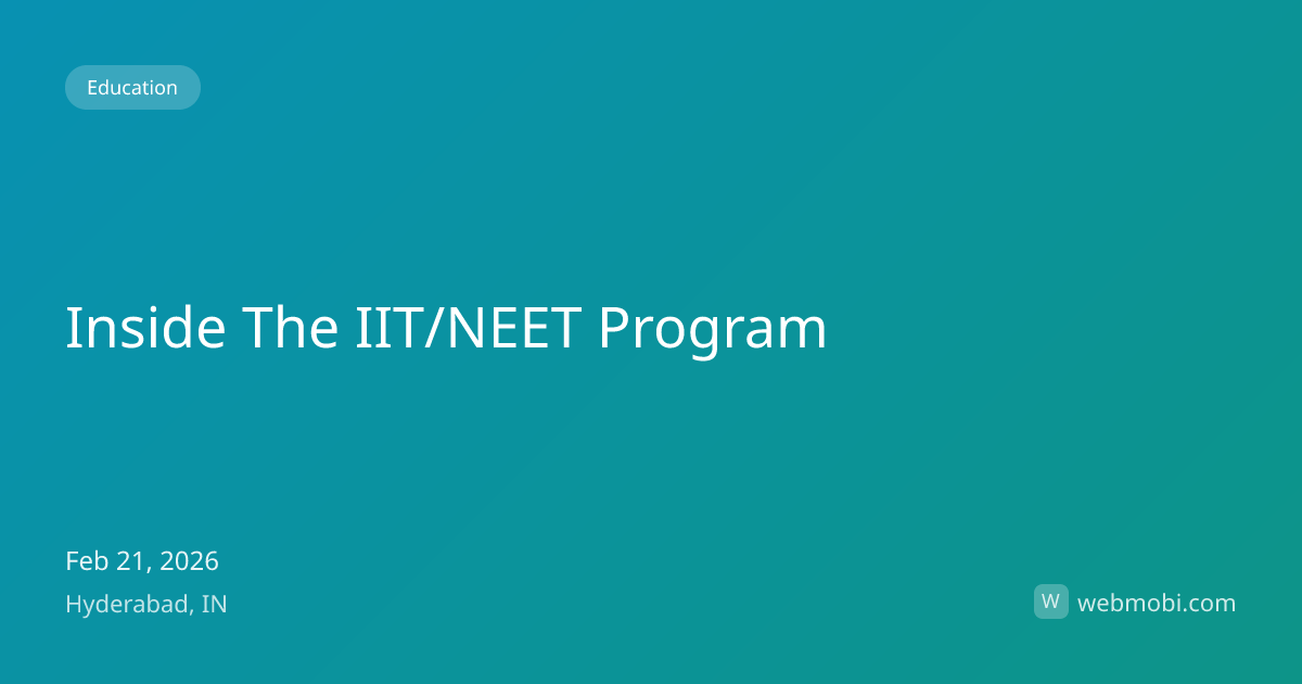 Inside The IIT/NEET Program | Feb 2026 | Hyderabad | WebMobi