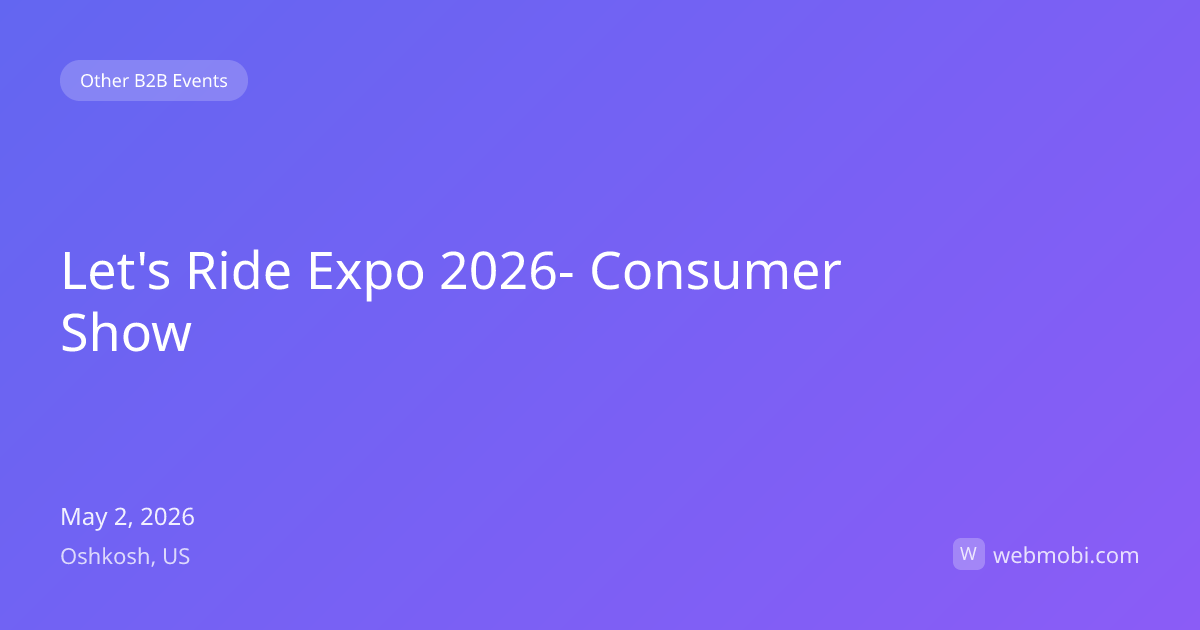 Let's Ride Expo 2026- Consumer Show | May 2026 | Oshkosh | WebMobi