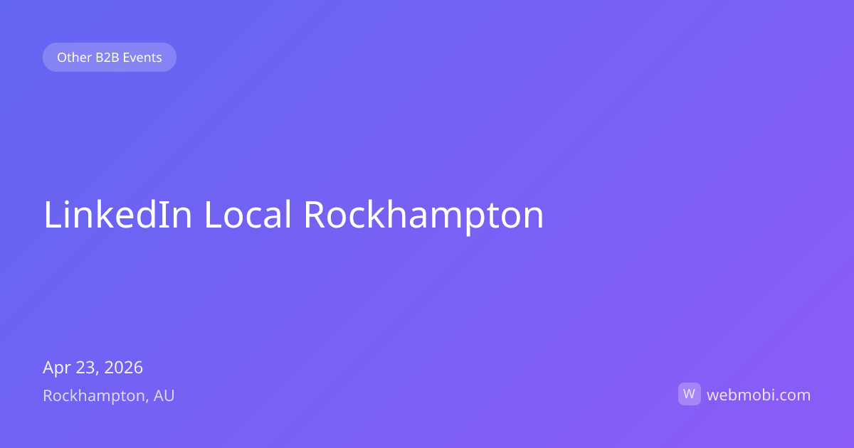 LinkedIn Local Rockhampton | Apr 2026 | Rockhampton | WebMobi