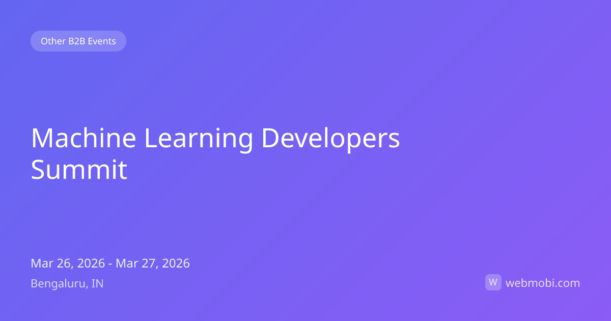 Machine Learning Developers Summit | Mar 2026 | Bengaluru | WebMobi