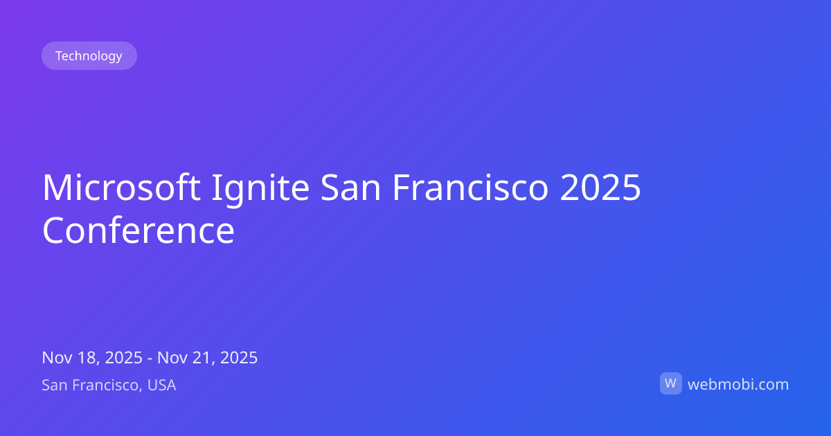 Microsoft Ignite San Francisco 2025 Conference | Nov 2025 | San ...