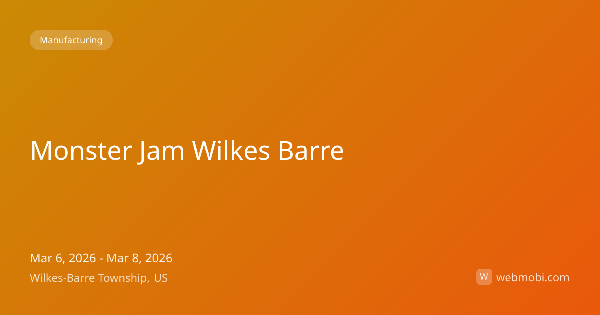 Monster Jam Wilkes Barre | Mar 2026 | Wilkes-Barre Township | WebMobi