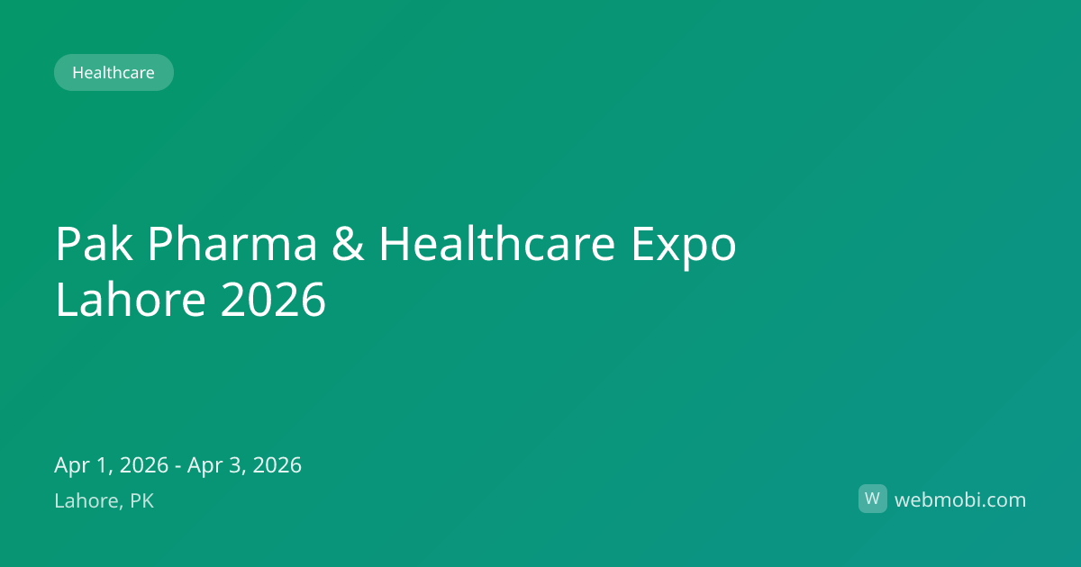 Pak Pharma & Healthcare Expo Lahore 2026 | Apr 2026 | Lahore | WebMobi