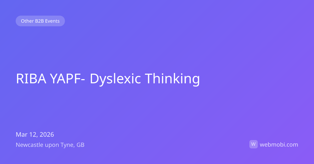 RIBA YAPF- Dyslexic Thinking | Mar 2026 | Newcastle upon Tyne | WebMobi