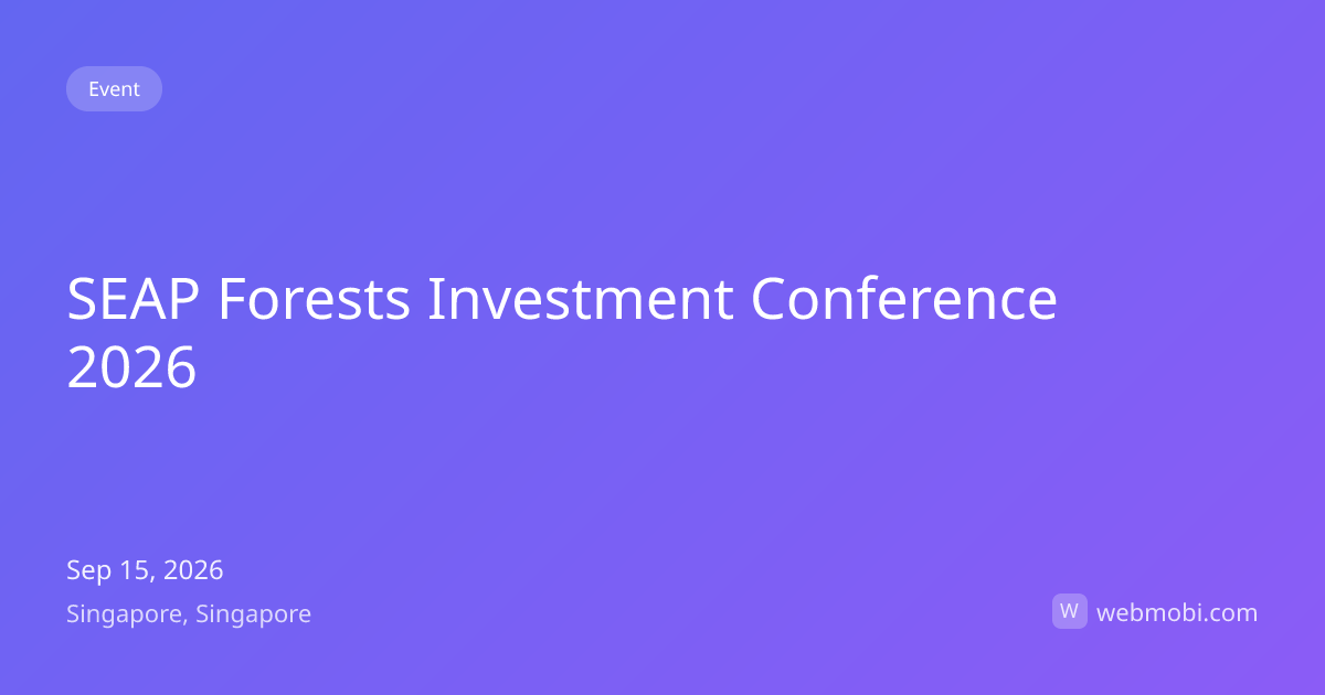 SEAP Forests Investment Conference 2026 | Sep 2026 | Singapore | WebMobi