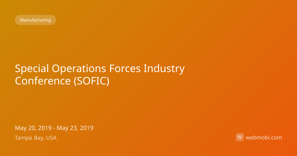 Special Operations Forces Industry Conference (SOFIC) | May 2019 ...