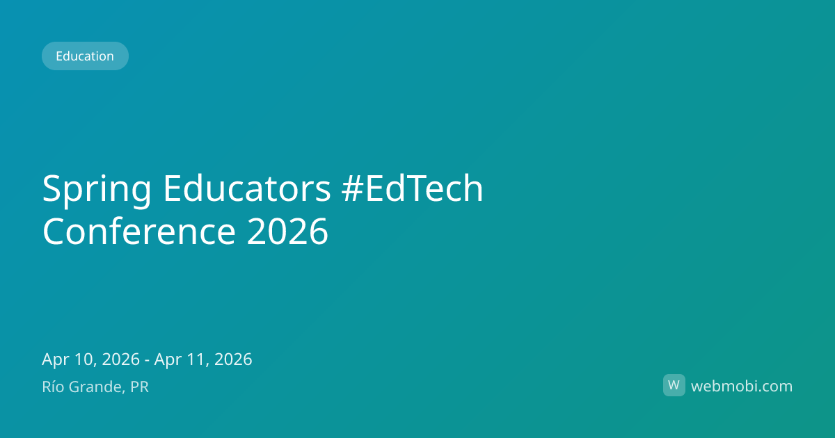 Spring Educators #EdTech Conference 2026 | Apr 2026 | Río Grande | WebMobi