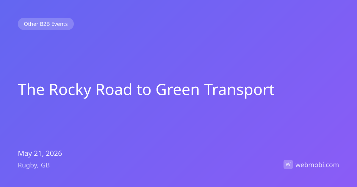 The Rocky Road to Green Transport | May 2026 | Rugby | WebMobi