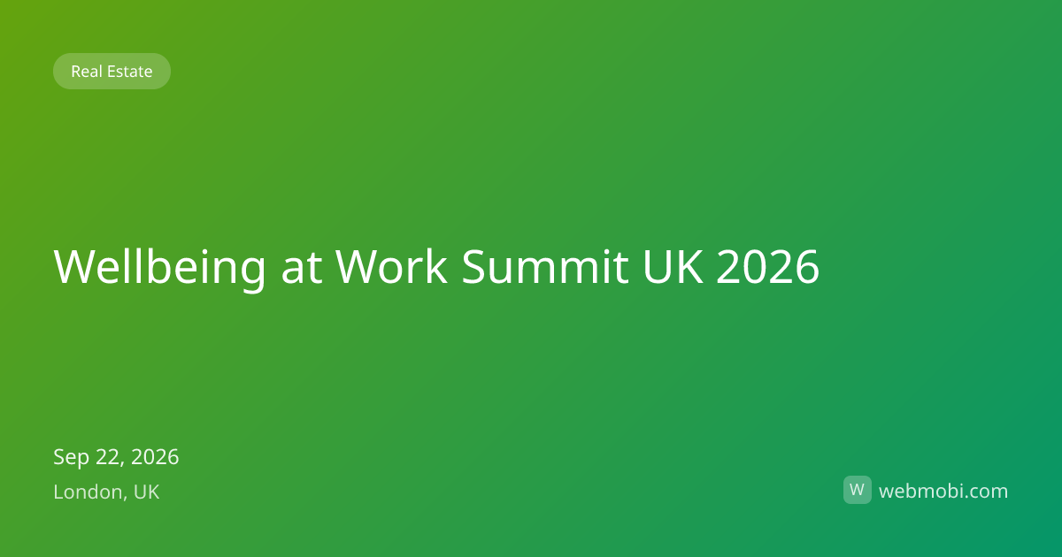 Wellbeing at Work Summit UK 2026 | Sep 2026 | London | WebMobi
