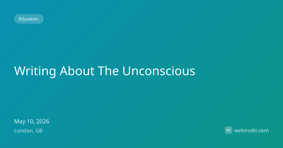 Writing About The Unconscious | May 2026 | London | WebMobi