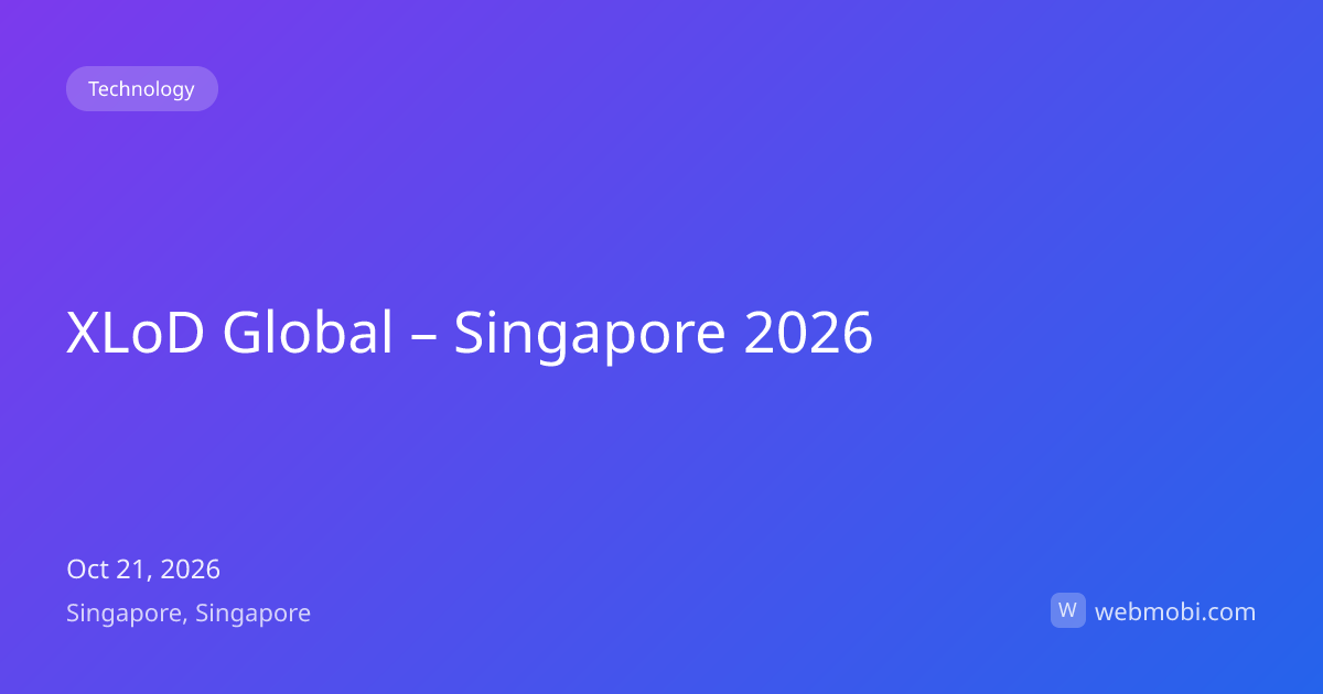 XLoD Global – Singapore 2026 | Oct 2026 | Singapore | WebMobi