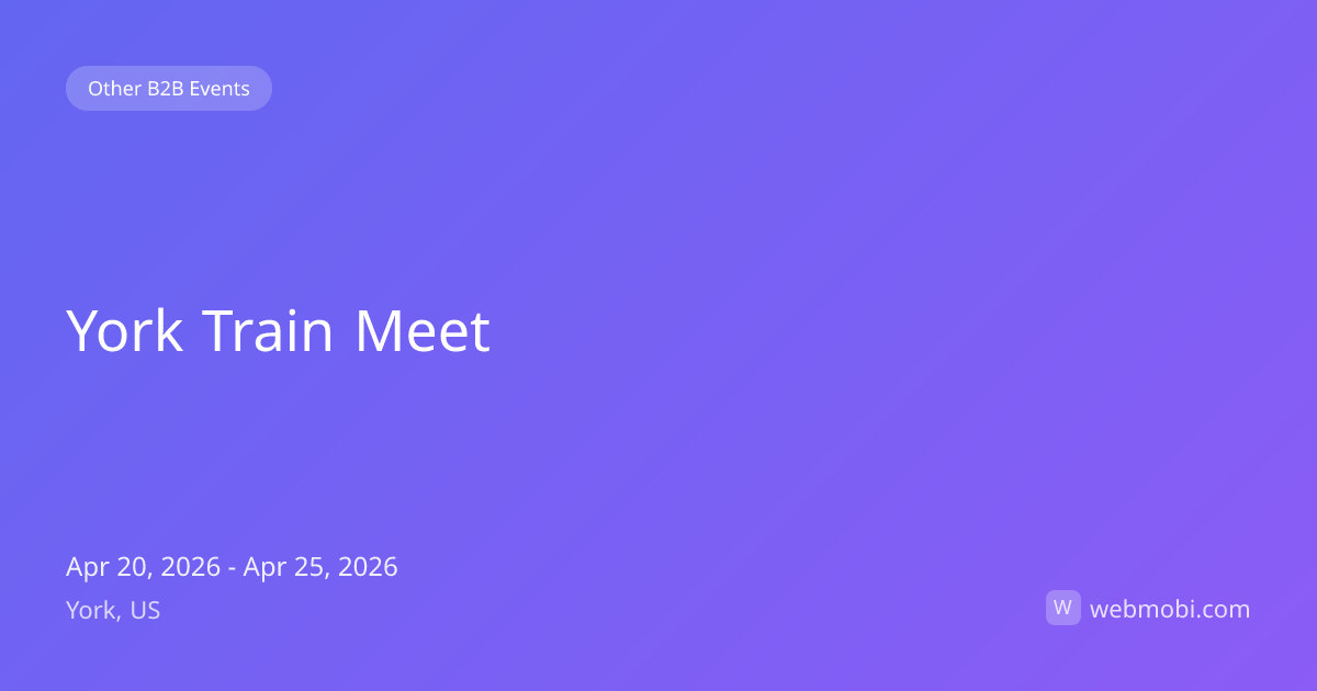 York Train Meet | Apr 2026 | York | WebMobi
